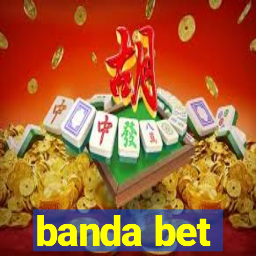 banda bet